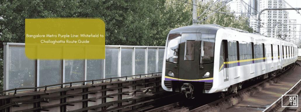 Bangalore Metro Purple Line: Whitefield to Challaghatta Route Guide